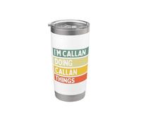 Cita divertida personalizada I'm Callan Doing Callan Things Vaso térmico de acero inoxidable de doble pared