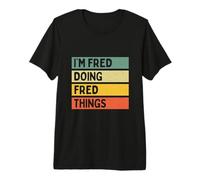 Cita Divertida Personalizada I'm Fred Doing Fred Things Camiseta Premium