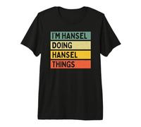 Cita Divertida Personalizada I'm Hansel Doing Hansel Things Camiseta Premium
