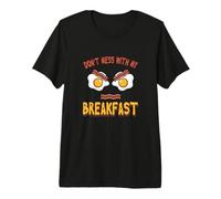 Cita Divertida sobre Comida: «No te metas con mis Huevos con Tocino para el Desayuno» Camiseta Premium