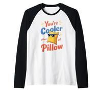 Cita Divertida sobre «Eres más Guay Que el Otro Lado de la Almohada» Camiseta Manga Raglan
