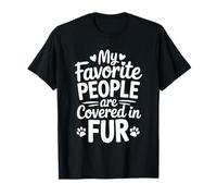 Cita divertida sobre mi mascota «Mi gente favorita está cubierta de pelo» Camiseta
