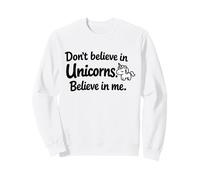 Cita Divertida y Linda con Texto en inglés Don't Believe in Unicorns - Believe in Me Sudadera