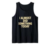 Cita Divertida y Perezosa I Casi Did Something Today Camiseta sin Mangas
