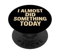 Cita Divertida y Perezosa I Casi Did Something Today PopSockets PopGrip Adhesivo