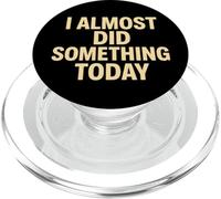Cita Divertida y Perezosa I Casi Did Something Today PopSockets PopGrip para MagSafe