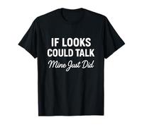 Cita divertida y segura si las miradas pudieran hablar mía acaba de hacerlo Camiseta