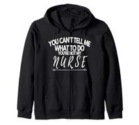 Cita divertida You Can't Tell Me What To Do You're Not My Nurse Sudadera con Capucha