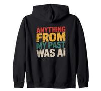 Cita gráfica sarcástica Anything from My Past Was AI Funny Sudadera con Capucha