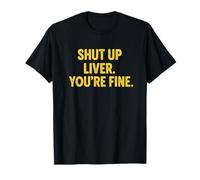 Cita humorística Callate hígado. Estás Bien Camiseta