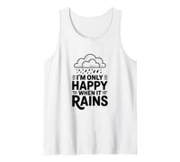 Cita I'm Only Happy When It Rains Camiseta sin Mangas