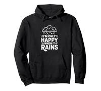 Cita I'm Only Happy When It Rains Sudadera con Capucha