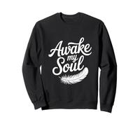 Cita inspiradora Awake My Soul Sudadera