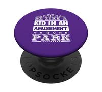 Cita inspiradora Be Like a Kid in Amusement Park PopSockets PopGrip Adhesivo