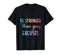 Cita inspiradora Be Stronger Than Your Excuses Camiseta