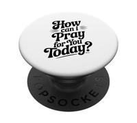 Cita inspiradora de How Can I Pray For You Today PopSockets PopGrip Adhesivo