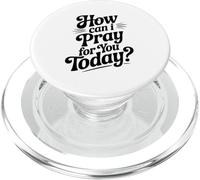 Cita inspiradora de How Can I Pray For You Today PopSockets PopGrip para MagSafe