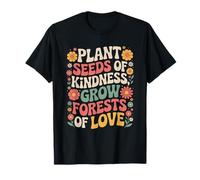 Cita inspiradora de Plant Seeds of Kindness Grow Forests of Love Camiseta