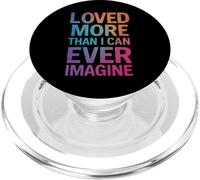 Cita inspiradora Loved More Than I Can Ever Imagine PopSockets PopGrip para MagSafe