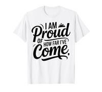 Cita inspiradora Motivacional Orgulloso de lo lejos Que he Llegado Camiseta