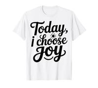 Cita inspiradora Motivacional Today I Choose Joy Camiseta