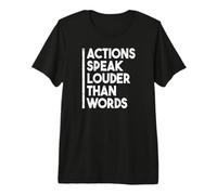 Cita Motivacional Actions Speak Louder Than Words Camiseta Premium
