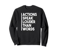 Cita Motivacional Actions Speak Louder Than Words Sudadera
