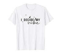 Cita Motivacional de mentalidad Positiva I Decide My Vibe Camiseta