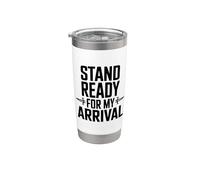 Cita motivacional de Stand Ready for My Arrival Vaso térmico de acero inoxidable de doble pared
