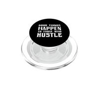 Cita Motivacional Good Things Happen To Those Who Hustle PopSockets PopGrip para MagSafe