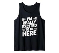 Cita Motivacional I'm Really Excited To Be Here Camiseta sin Mangas