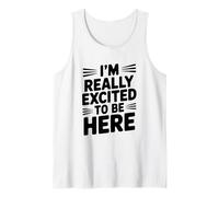 Cita Motivacional I'm Really Excited To Be Here Camiseta sin Mangas