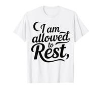 Cita Motivacional inspiradora I Am Allowed to Rest Work Camiseta