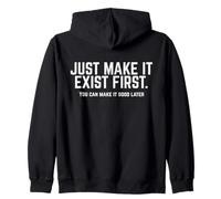 Cita motivacional Just Make It Exist Primer dicho positivo Sudadera con Capucha