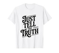 Cita Motivacional Just Tell The Truth Camiseta