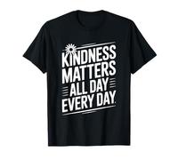 Cita Motivacional Kindness Matters All Day Every Day Camiseta