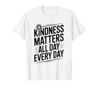 Cita Motivacional Kindness Matters All Day Every Day Camiseta