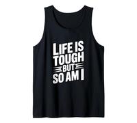 Cita Motivacional Life Is Tough But So Am I Camiseta sin Mangas