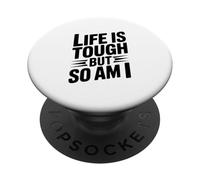 Cita Motivacional Life Is Tough But So Am I PopSockets PopGrip Adhesivo