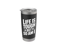 Cita motivacional Life Is Tough But So Am I Vaso térmico de acero inoxidable de doble pared