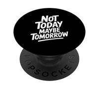 Cita Motivacional Not Today Maybe Tomorrow PopSockets PopGrip Adhesivo