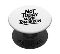 Cita Motivacional Not Today Maybe Tomorrow PopSockets PopGrip Adhesivo