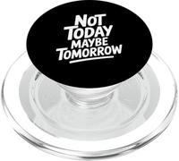 Cita Motivacional Not Today Maybe Tomorrow PopSockets PopGrip para MagSafe