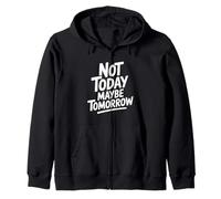 Cita Motivacional Not Today Maybe Tomorrow Sudadera con Capucha