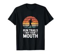 Cita Motivacional Run Trails Not Your Mouth Camiseta