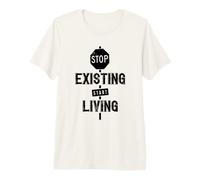 Cita Motivacional Stop Existing Start Living Camiseta Premium