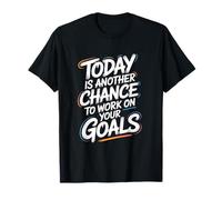 Cita Motivacional Today Is Another Chance Goals Camiseta