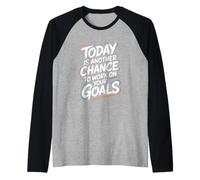 Cita Motivacional Today Is Another Chance Goals Camiseta Manga Raglan