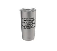 Cita motivacional Tough Times Never Last Vaso térmico de acero inoxidable de doble pared