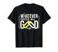 Cita Motivacional Whatever You Are Be a Good One Camiseta